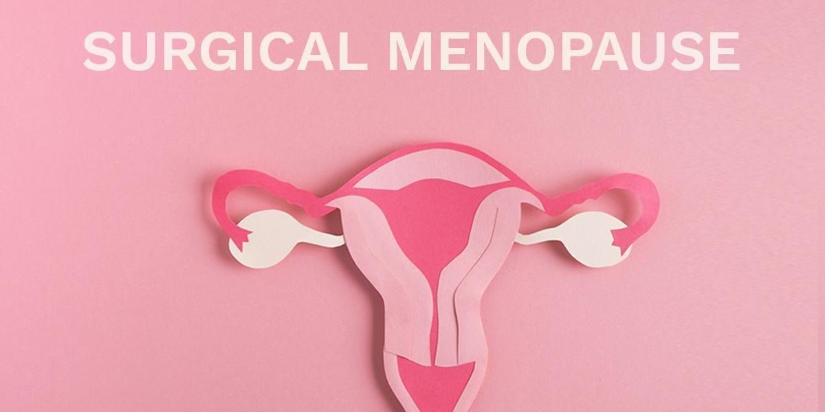 What You Need to Know About Surgical Menopause